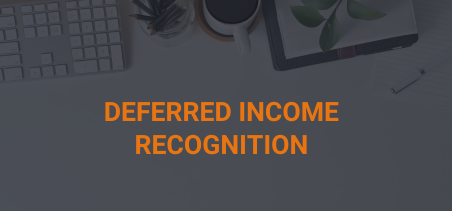 Deferred Income Recognition